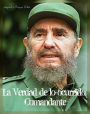 La Verdad de lo ocurrido: Comandante.