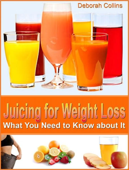 Juicing for Weight Loss: What You Need to Know about It