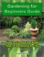 Gardening for Beginners Guide: How to Choose the Right Type of Gardening for You