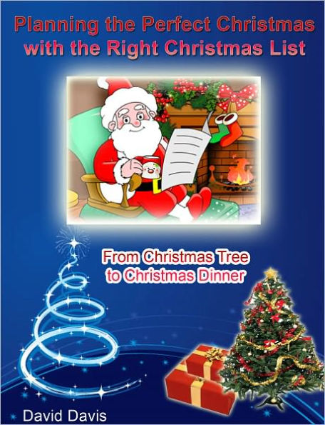 Planning the Perfect Christmas with the Right Christmas List: From Christmas Tree to Christmas Dinner