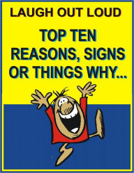 Title: LAUGH OUT LOUD: TOP TEN REASONS, SIGNS OR THINGS WHY…, Author: Jack Young