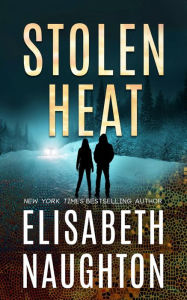 Title: Stolen Heat, Author: Elisabeth Naughton