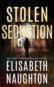 Title: Stolen Seduction, Author: Elisabeth Naughton