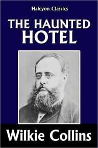 The Haunted Hotel by Wilkie Collins