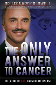 Title: The Only Answer to Cancer, Author: Dr. Leonard Coldwell