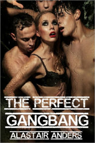 The Perfect Gangbang (M+/f domination, rough sex, arranged kidnapping)