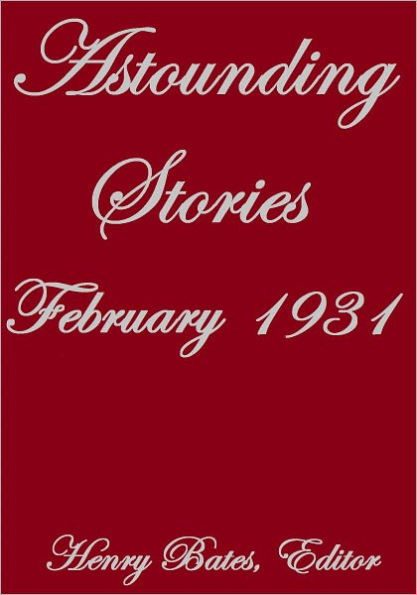 ASTOUNDING STORIES FEBRUARY 1931