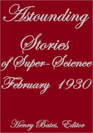 ASTOUNDING STORIES OF SUPER-SCIENCE FEBRUARY 1930