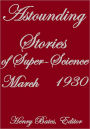 ASTOUNDING STORIES OF SUPER-SCIENCE MARCH 1930