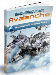 Title: Domaining Profits Avalanche, Author: Joye Bridal