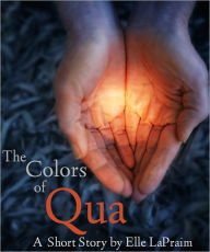 Title: The Color of Qua, Author: Elle LaPraim