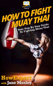 Title: How To Fight Muay Thai, Author: HowExpert