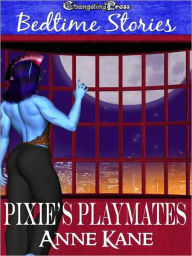 Bedtime Stories: Pixie's Playmates