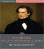 The Essential Collection of Nathaniel Hawthorne's Works: The Scarlet Letter, The House of the Seven Gables and 4 Other Novels and 88 Short Stories