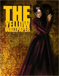The Yellow Wallpaper by Charlotte Perkins Gilman - Full Version
