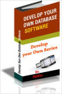 Develop your own Database Software