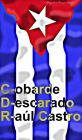 CDR: Cobarde, Descarado, Raul Castro.