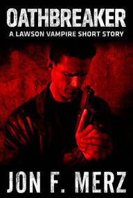 Oathbreaker: A Lawson Vampire Short Story