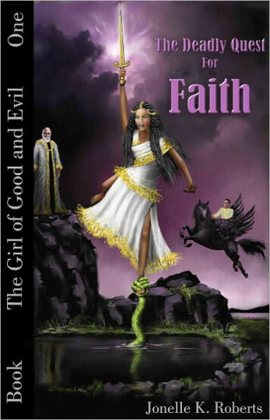 The Deadly Quest for Faith (The Girl of Good and Evil, Book One)