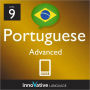 Learn Portuguese - Level 9: Advanced: Volume 1: (Enhanced Version) with Audio