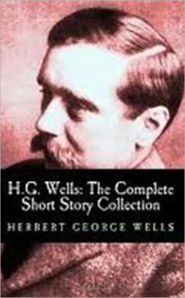 The Short Stories of H G Wells