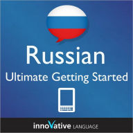 Title: Learn Russian - Ultimate Getting Started: (Enhanced Version) with Audio, Author: Innovative Language