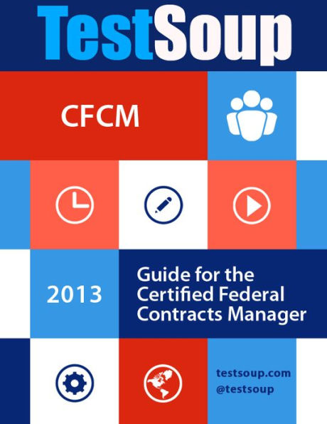 TestSoup's Guide for the Certified Federal Contracts Manager (CFCM) Exam