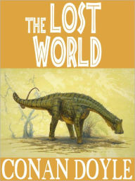 Title: The Lost World: Professor Challenger #1 by Arthur Conan Doyle (Full Version), Author: Arthur Conan Doyle