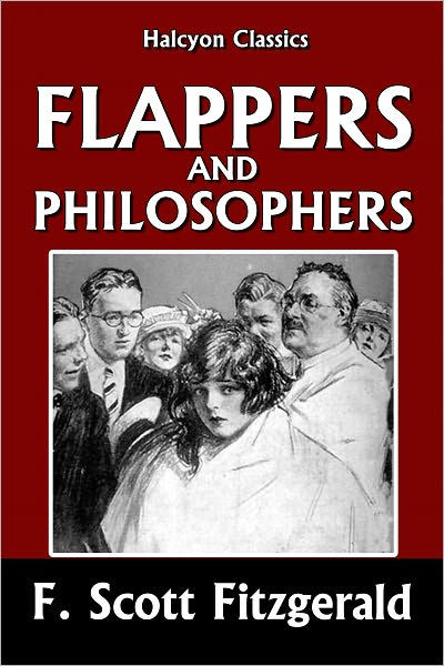 Flappers And Philosophers By F Scott Fitzgerald Original Classics