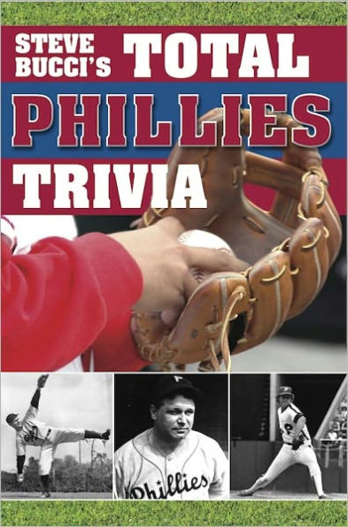 Steve Bucci's Total Phillies Trivia