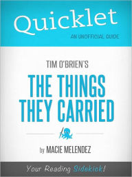 Title: Quicklet On The Things They Carried by Macie Melendez, Author: Macie Melendez