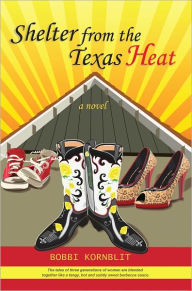 Title: Shelter from the Texas Heat, Author: Bobbi Kornblit