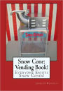 SNOW CONE: VENDING BOOK!