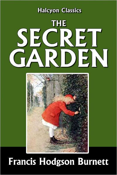 The Secret Garden 1911 By Frances Hodgson Burnett Novel By Frances Hodgson Burnett