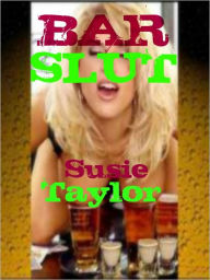 Bar Slut - BDSM, Submissive, Slut, Erotica