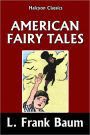 American Fairy Tales by L. Frank Baum