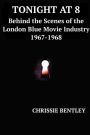 Tonight at 8: Behind the Scenes of the London Blue Movie Industry, 1967-1969