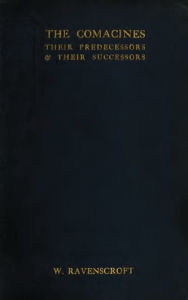 The Comacines, Their Predecessors and their Successors (Illustrated)