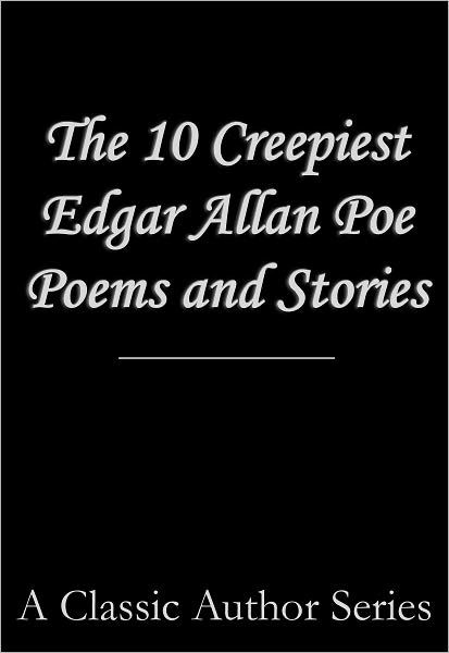 The 10 Creepiest Edgar Allan Poe Stories (including The Raven, Tell ...