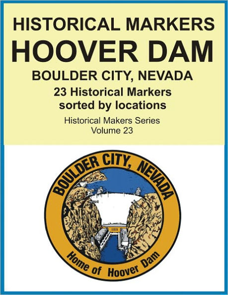 Historical Markers HOOVER DAM, BOULDER CITY, NEVADA