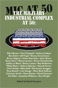 Title: The Military Industrial Complex At 50, Author: David Swanson