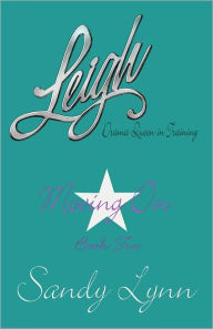Leigh, Drama Queen in Training: Book Two - Moving On