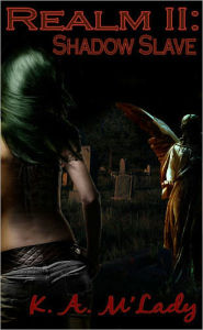 Title: Realm Book Two: Shadow Slave, Author: K.A. M'Lady