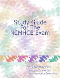 Title: Study Guide for the NCMHCE Counseling Exam, Author: Dr. Hutchinson