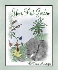 Title: Your First Garden, Author: VicToria Freudiger