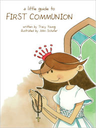 Title: A Little Guide to First Communion, Author: Tracy  Young
