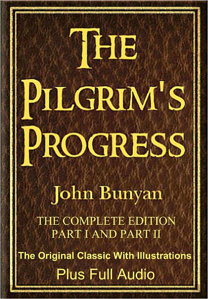 THE PILGRIM'S PROGRESS [COMPLETE DELUXE EDITION PARTS I & II] Including ...