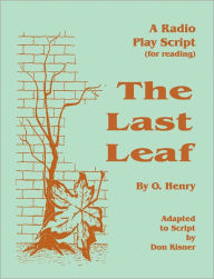 Title: The Last Leaf (A Radio Play), Author: O. Henry
