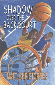 Title: Shadow Over The Back Court, Author: Matt Christopher