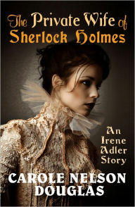 The Private Wife of Sherlock Holmes (with bonus author essay and first chapter of Good Night, Mr. Holmes)